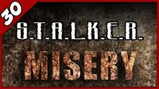 STALKER MISERY 2.1.1 ► Поиск оазиса в вентиляционном комплексе ► Часть #30
