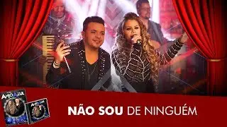 Não Sou de Ninguém - DVD Anjo Azul 10 Anos de História