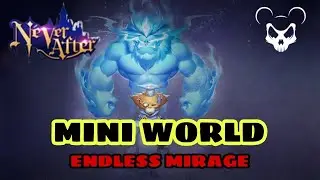 MINI WORLD | ENDLESS MIRAGE | GAMEPLAY LAST BOSS | NEVER AFTER