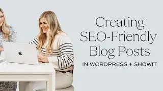 Creating SEO-Friendly Blog Posts with Wordpress & Showit