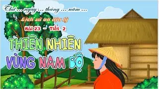 BÀI GIẢNG THIÊN NHIÊN VÙNG NAM BỘ CHÂN TRỜI SÁNG TẠO 4