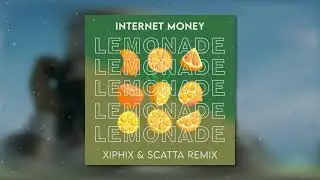 Lemonade (Remix) | INTERNET MONEY | XIPHIX | SCATTA