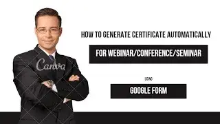How to Generate Certificate automatically from google form for webinar/conference/seminar