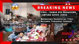 VIRAL : KAMAR KOS MAHASISWA LAMPUNG SUPER JOROK : Mahasiswa Kedokteran Tidur Di Tumpukan Sampah