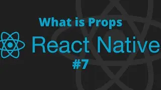 React Native #7 - How to use Props in React Native || Pass Props in React Native