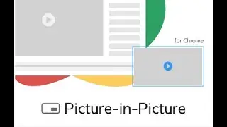How to get Picture in Picture in Google Chrome