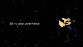 WHILE MY GUITAR GENTLY WEEPS
