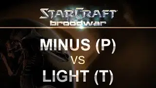 StarCraft - Brood War 2017 - Minus (P) v Light (T) on Fighting Spirit