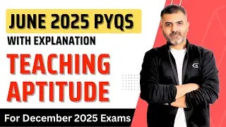 Teaching Aptitude | June 2025 PYQs with Explanation | For Dec 2025 Exams