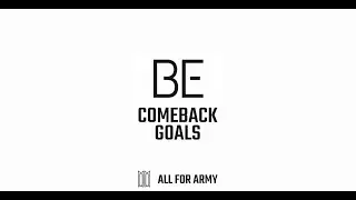 #BTS_BE Comeback Goals (Updated)