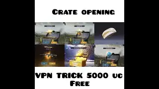 VPN TRICK  CRATE OPENING | 5000UC FREE GIFT | PUBG MOBILE
