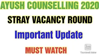 Ayush counselling 2020 / Stray vacany round / Important update / Must watch