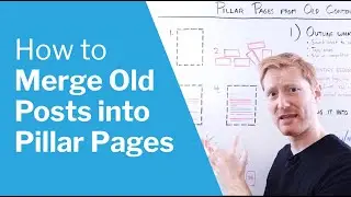 How to Merge Old Posts into Pillar Pages