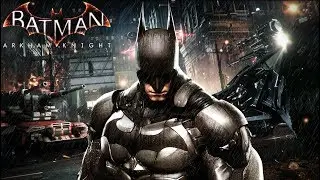 Batman™ Arkham Knight , прохождение, Серия#2
