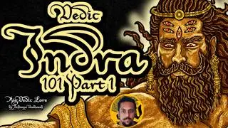Vedic Indra's Origins & Cosmic Births |  Indra 101 | Part 1