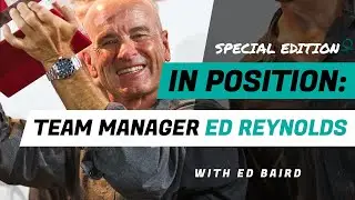 In Position: SPECIAL EDITION - Team Manager Ed Reynolds
