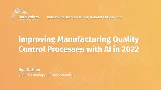 Improving Manufacturing Quality Control Processes with AI in 2022