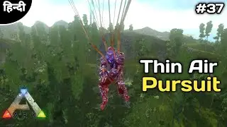 How To Complete Thin Air Pursuit Ep 37 | Ark Survival Evolved Mobile