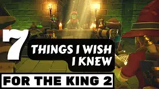 7 Things I Wish I Knew FOR THE KING 2