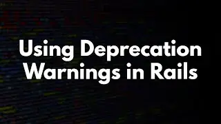 Using Deprecation Warnings in Rails | Preview