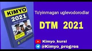 Kimyo dtm 2021.To'yinmagan uglevodorodlar
