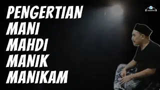 pengertian mani mahdi manik manikam
