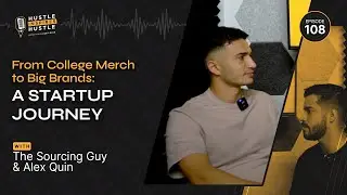 From College Merch to Big Brands: A Startup Journey with The Sourcing Guy and Alex Quin