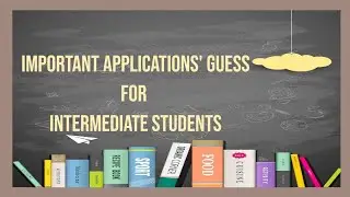 Important applications' Guess for Intermediate Students Exam 2022