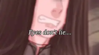 Eyes don't lie... (перезалив)