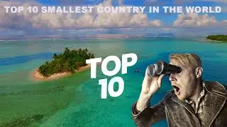 Tiny Titans:Top 10 🚀 Smallest Countries in the World | Part II ✈️✈️