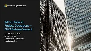 What's New in Dynamics 365 Project Operations Wave 2 | Dynamics 365 FastTrack Tech Talk
