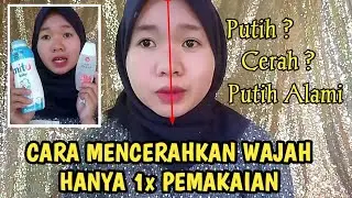 CARA MENCERAHKAN WAJAH SECARA ALAMI HANYA 1x PEMAKAIAN.