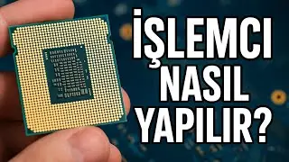 İşlemci Nasıl Üretilir ? Adım Adım Rehber 🎥➡️ 