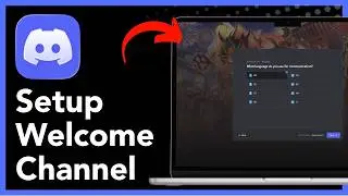 How To Set Up Welcome Channel On Discord Server - Full Guide