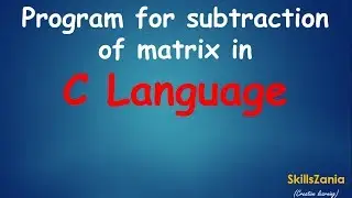 Program for Subtraction of Matrix in C Language
