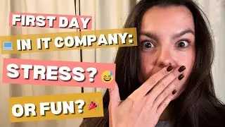 My First Day at a New Job: What I Didn't Expect!