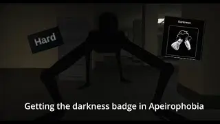 Getting the darkness badge in Apeirophobia