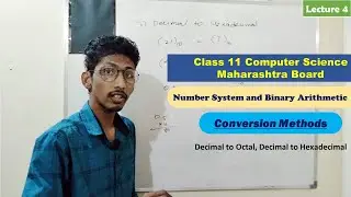 #4 Decimal to Octal, Hexadecimal Conversion  | Number System and Binary Arithmetic | Class 11