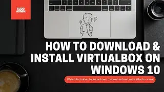 How To | Download & Install | Virtual Box on Windows 10 | Sudo Admin