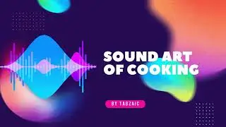 Sound Art of Cooking