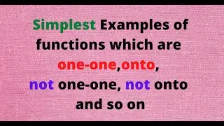 Math interview question 4: Simplest one-one and onto functions examples and Non examples!!