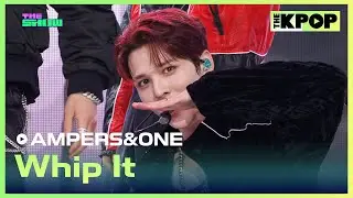 AMPERS&ONE, Whip It (앰퍼샌드원, Whip It) [THE SHOW 241112]