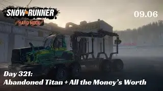 SnowRunner Hard Mode - R09 E06 - Abandoned Titan + All the Money's Worth