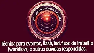 Técnica para fotografar eventos e fluxo de trabalho (workflow), entre outras dicas. SAFO Episódio 1