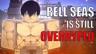 Rell Seas Is Still OVERHYPED!