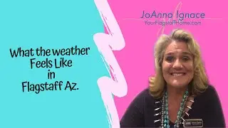 What Does Flagstaff Average Weather feel like?
