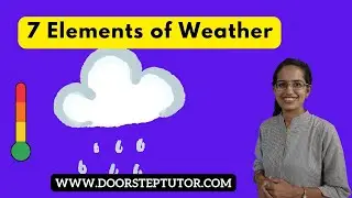 7 Elements of Weather: Temperature, Cloud, Wind, Sunshine, Pressure, Humidity, Precipitation
