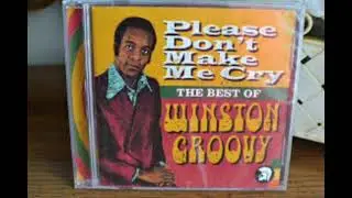 Winston Groovy -Please don't make me cry