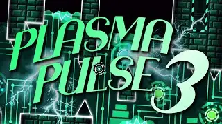 Plasma Pulse III by Zeostar & Giron (Extreme Demon) | Geometry Dash