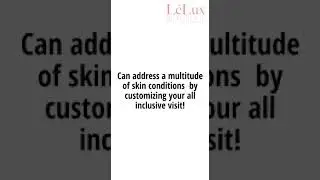 My Custom Medical Facial at Lelux Beautique